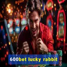 600bet lucky rabbit